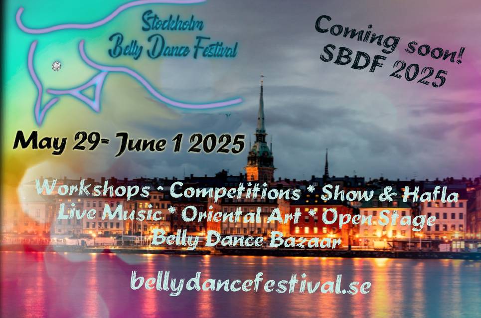 Coming soon! Stockholm Belly Dance Festival May 29-June 1 2025 - Save the dates!